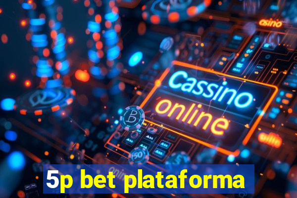 5p bet plataforma