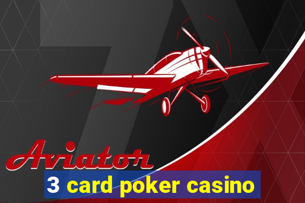 3 card poker casino