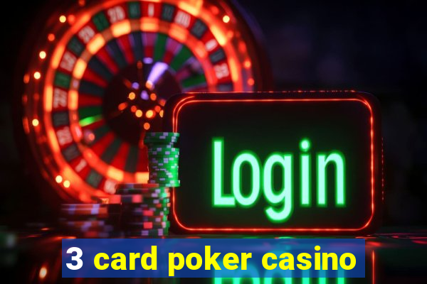 3 card poker casino