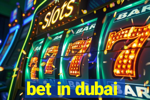 bet in dubai