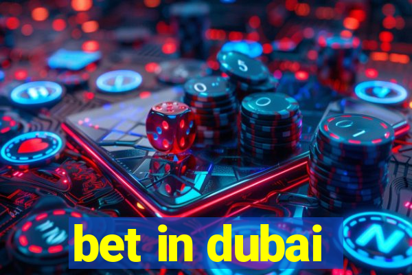 bet in dubai