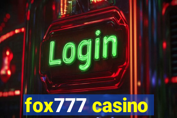 fox777 casino