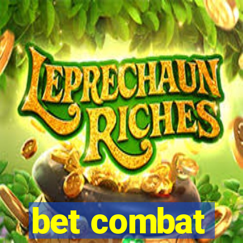 bet combat