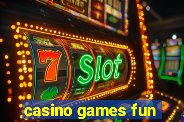 casino games fun