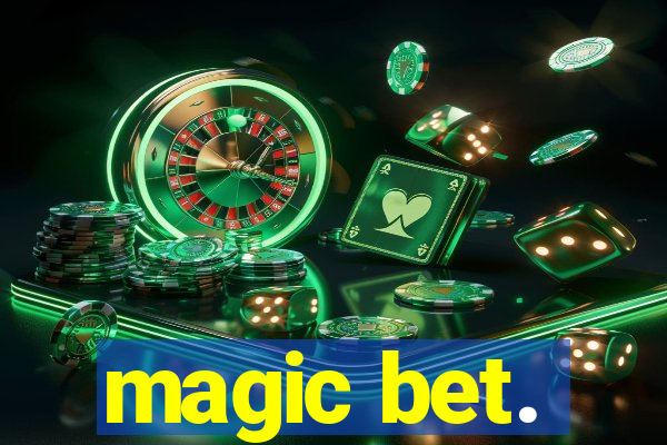 magic bet.