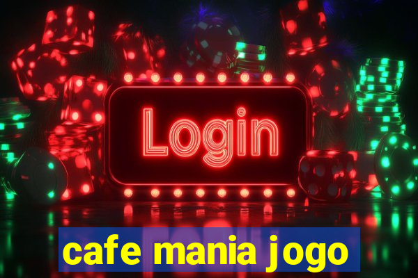 cafe mania jogo