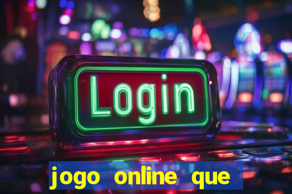 jogo online que pagam dinheiro de verdade