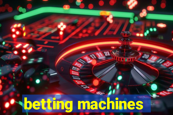 betting machines