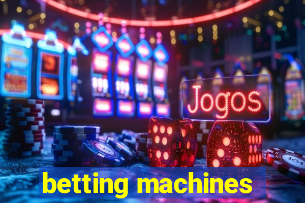 betting machines