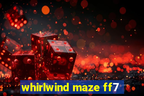 whirlwind maze ff7