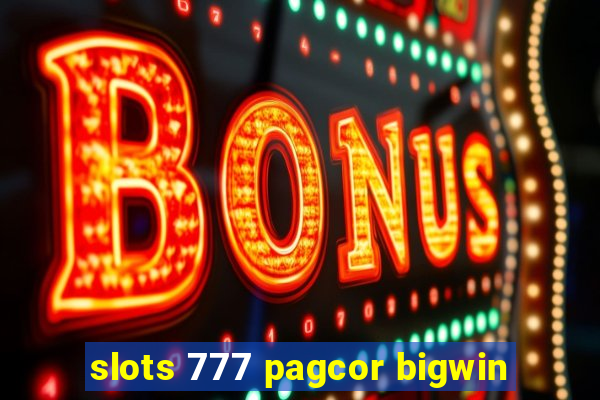 slots 777 pagcor bigwin