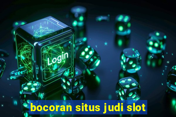 bocoran situs judi slot