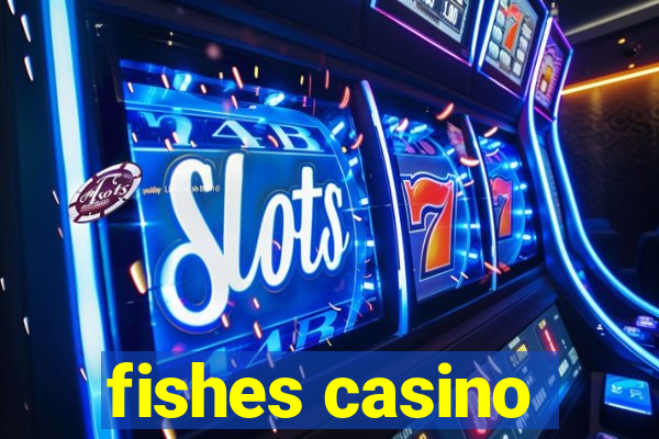 fishes casino