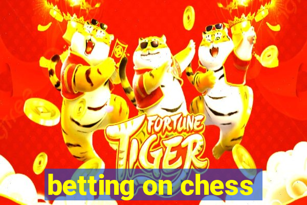 betting on chess