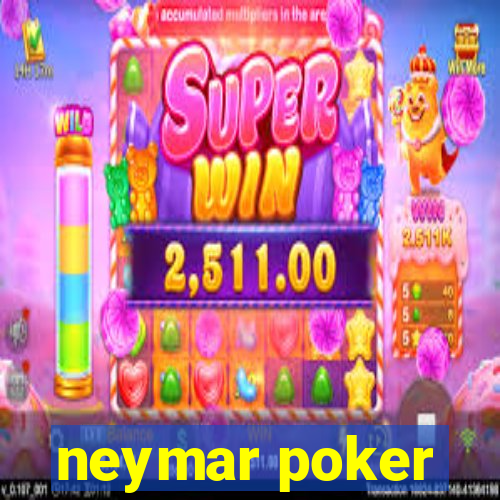 neymar poker