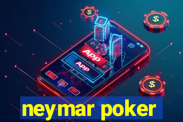 neymar poker