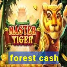 forest cash