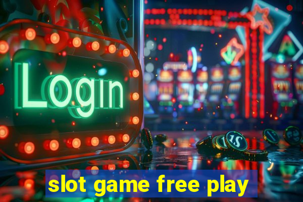 slot game free play