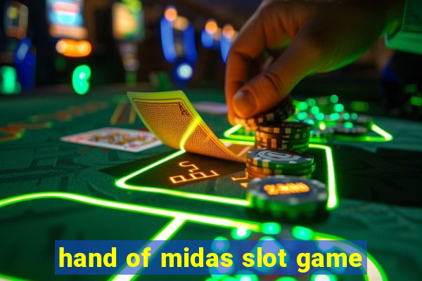 hand of midas slot game