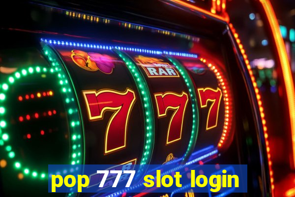 pop 777 slot login