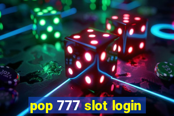 pop 777 slot login