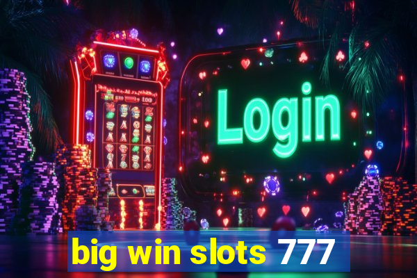 big win slots 777