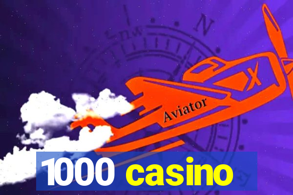 1000 casino