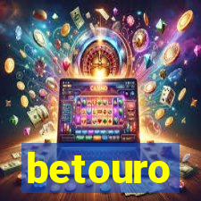 betouro