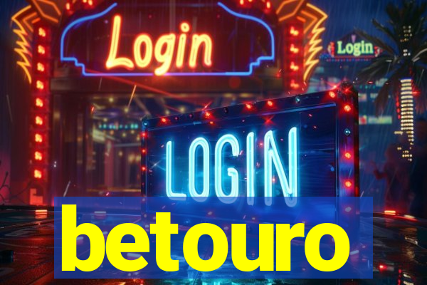 betouro