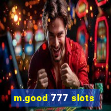 m.good 777 slots