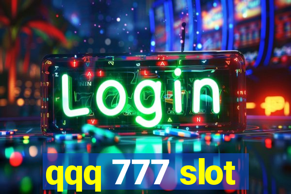 qqq 777 slot