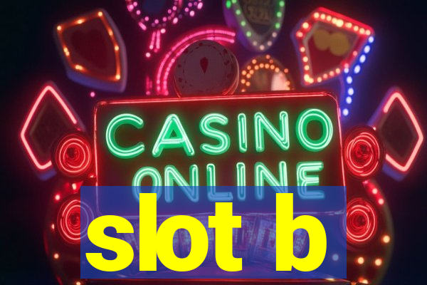 slot b