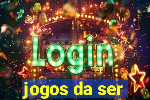 jogos da ser