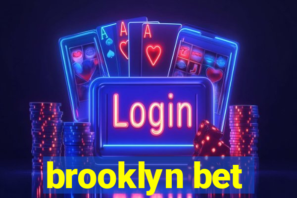 brooklyn bet