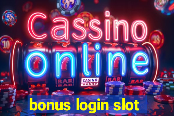 bonus login slot