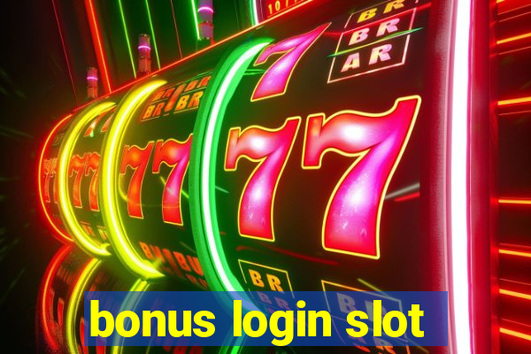 bonus login slot