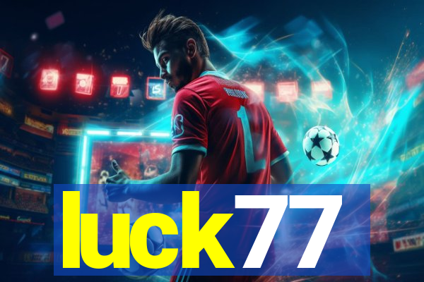 luck77