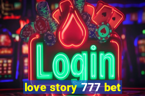 love story 777 bet