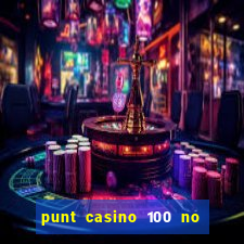 punt casino 100 no deposit bonus 2023