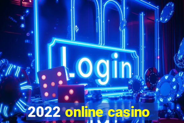 2022 online casino