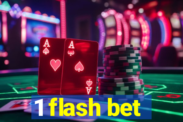 1 flash bet