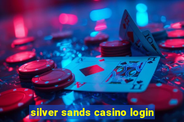 silver sands casino login