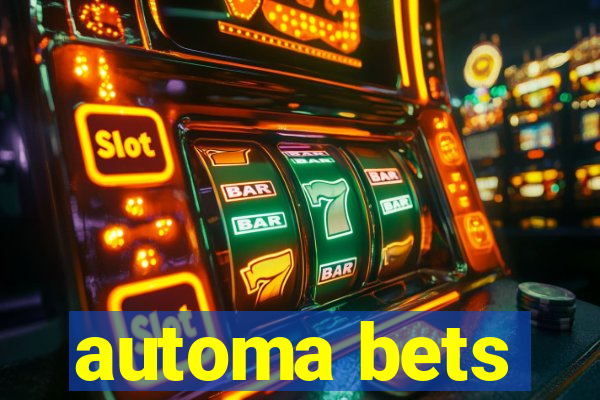 automa bets