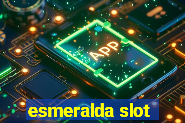 esmeralda slot