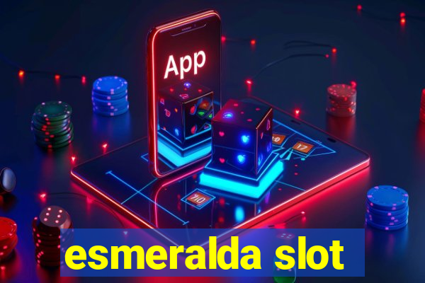 esmeralda slot