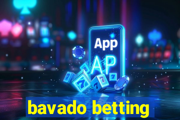 bavado betting