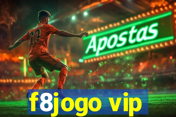 f8jogo vip