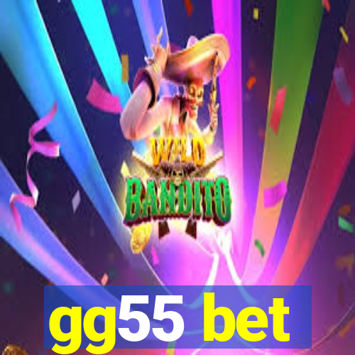 gg55 bet