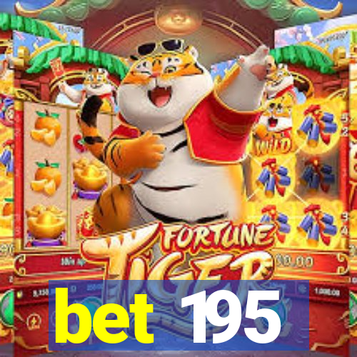 bet 195