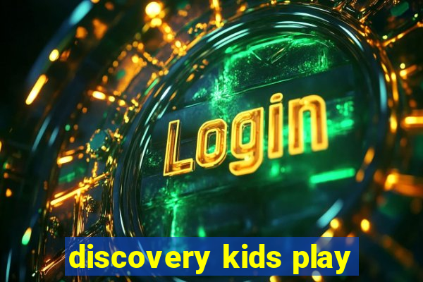 discovery kids play